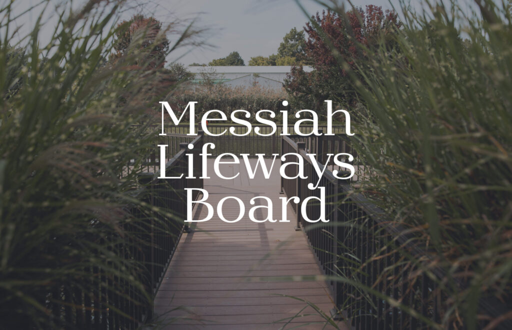 A square with Messiah Lifeways community in the background that says "Messiah Lifeways Board"